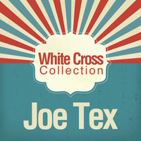 JOE TEX - White Cross Collection