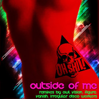 Oh Shit! - Outside of Me