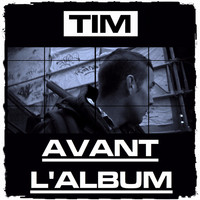 Tim - Avant l'album (Explicit)