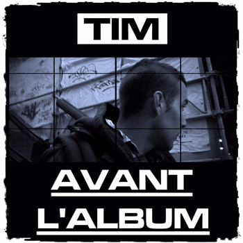 Tim - Avant l'album (Explicit)