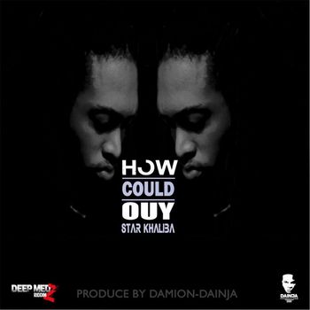 Star Khaliba - How Could You - Single