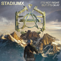 Stadiumx - It's Not Right But It's Okay