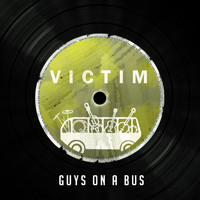 Guys On a Bus - VICTIM