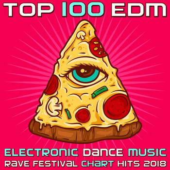 Various Artists - Top 100 EDM - Electronic Dance Music Rave Festival Chart Hits 2018