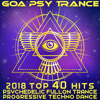 Various Artists - Goa Psy Trance - 2018 Top 40 Hits Psychedelic Fullon Trance Progressive Techno Dance