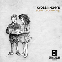 Krossfingers - Some Groove EP