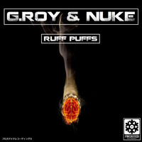 G.Roy, Nuke - Ruff Puffs