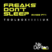 Nik Denton - Freaks Don't Sleep Mixes Pt1