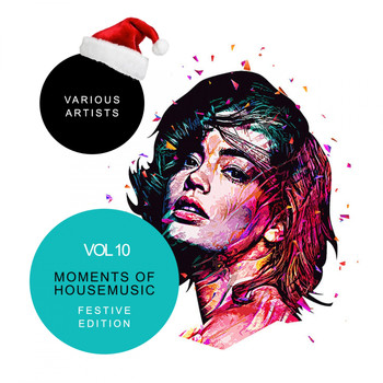 Various Artists - Moments Of House Music, Vol.10: Festive Edition