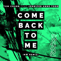 Tom Chubb, Jennifer Anne Todd - Come Back To Me