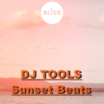 Gabriel Slick - DJ Tools - Sunset Beats