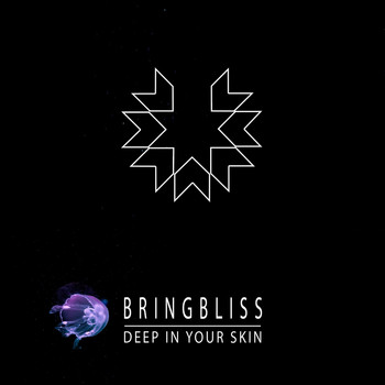 Bring Bliss - Deep in Your Skin