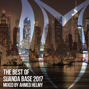 Various Artists - The Best Of Suanda Base 2017 - Mixed By Ahmed Helmy
