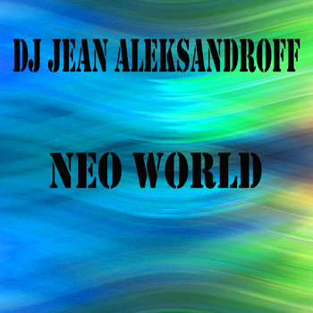 Dj Jean AleksandrOFF - Neo World