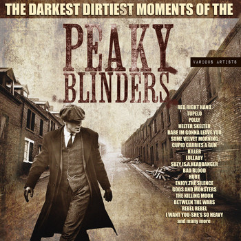 Various Artists - The Darkest, Dirtiest Moments Of The Peaky Blinders