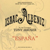 Tony Hauser - España-New Arrangements from the Piano Music of Isaac Albéniz