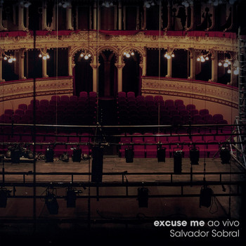 Salvador Sobral - Excuse Me (Ao Vivo)