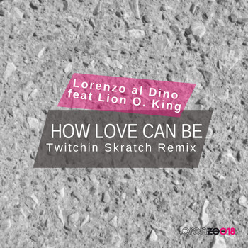 Lorenzo al Dino featuring Lion O. King - How Love Can Be