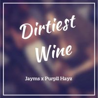 Jayms - Dirtiest Wine