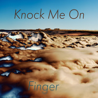 Finger - Knock Me On