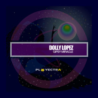Dolly Lopez - Gipsy Miracle