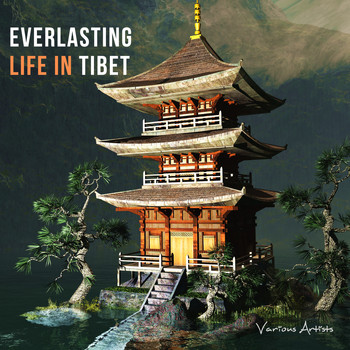 Various Artists - Everlasting Life in Tibet