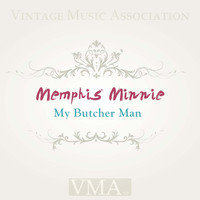 Memphis Minnie - My Butcher Man
