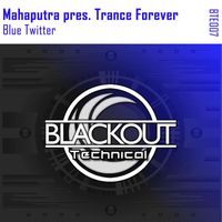 Mahaputra pres. Trance Forever - Blue Twitter