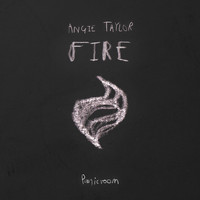 Angie Taylor - FIRE EP