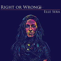 Elle Sera - Right or Wrong