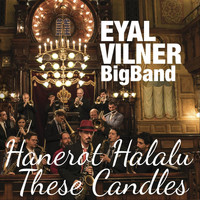 Eyal Vilner Big Band - Hanerot Halalu