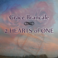 Grace Brancale - 2 Hearts of One