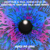 Deeptrak, Paul Hardcastle Jr feat. Raff - Addicted (Rio Dela Duna Remix [Explicit])