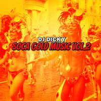 Dj Dicky - Soca Gold Music, Vol. 2