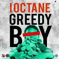 I Octane - Greedy Boy (Explicit)