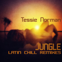 Tessie Norman - Jungle (Latin Chill Remixes)