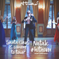 Thorn - Santa Claus Is Coming to Town / Natale #hithorn (feat. Luca Bad)