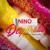 Nino - Desperado (Explicit)