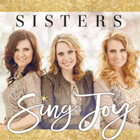 SISTERS - Sing Joy