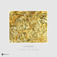 us & sparkles - I'll Take That Richter