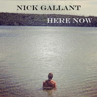 Nick Gallant - Here Now