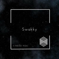 Swakky - I Need You