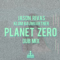 Jason Rivas, Klum Baumgartner - Planet Zero (Dub Mix)