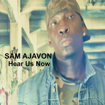 SAM AJAVON - Hear Us Now