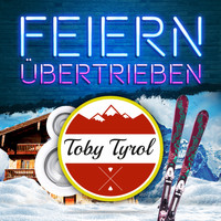Toby Tyrol - Feiern übertrieben