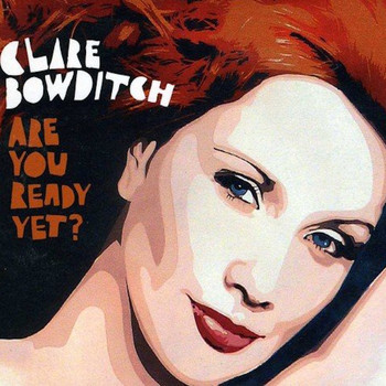 Clare Bowditch - Are You Ready yet?