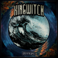KING WITCH - Beneath the Waves