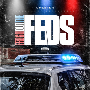 Chester - Fresh out the Feds