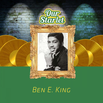 Ben E. King - Our Starlet
