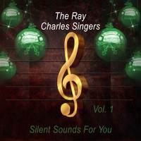 The Ray Charles Singers - Silent Sounds For You
